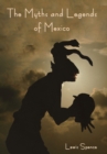 Image for The Myths and Legends of Mexico