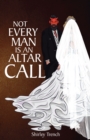 Image for NOT EVERY MAN IS AN ALTER CALL