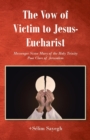 Image for Vow of Victim to Jesus-Eucharist: Messenger Sister Mary of the Holy Trinity Poor Clare of Jerusalem