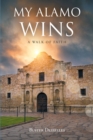 Image for My Alamo Wins - A Walk of Faith