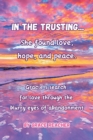 Image for In the Trusting...: She found love, hope and peace.