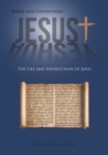 Image for Know and Understand Jesus: The Life and Instruction of Jesus
