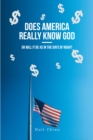 Image for Does America Really Know God-Or Will It Be as in the Days of Noah?