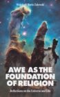 Image for Awe as the Foundation of Religion: Reflections on the Universe and Life