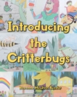 Image for INTRODUCING THE CRITTERBUGS