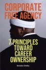 Image for Corporate Free Agency: 7 Principles Toward Career Ownership