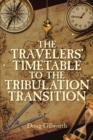 Image for Travelers&#39; Timetable to the Tribulation Transition
