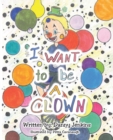 Image for I Want to be A Clown