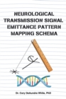 Image for Neurological Transmission Signal Emittance Pattern Mapping Schema