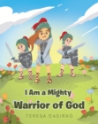 Image for I Am a Mighty Warrior of God