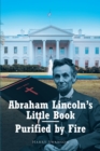 Image for Abraham Lincoln&#39;s Little Book - Purified by Fire