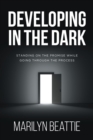 Image for Developing in the Dark: Standing on the Promise while Going through the Process