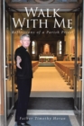 Image for Walk With Me: Reflections of a Parish Priest