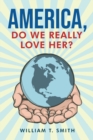Image for America, Do We Really Love Her?