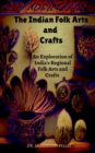 Image for The Indian Folk Arts and Crafts