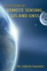 Image for A Text Book of Remote Sensing, GIS and Gnss