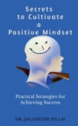 Image for Secrets to Cultivate a Positive Mindset