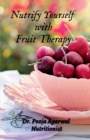 Image for Nutrify Yourself with Fruit Therapy
