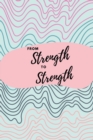 Image for From Strength to Strength