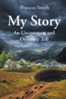 Image for My Story: A Common and Unordinary Tell