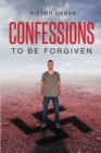 Image for Confessions: To Be Forgiven