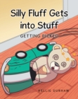Image for Silly Fluff Gets into Stuff: Getting Picked