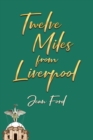 Image for Twelve Miles from Liverpool