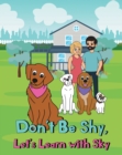 Image for Don&#39;t Be Shy, Lets Learn with Sky