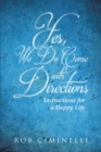 Image for Yes, We Do Come with Directions: Instructions for a Happy Life