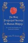 Image for Most Protected Secrets in Human History: Los secretos mA!s protegidos en la historia del ser humano aEURf