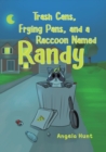 Image for Trash Cans, Frying Pans, and a Raccoon Named Randy