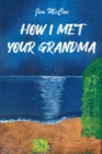 Image for How I Met Your Grandma