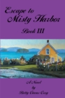 Image for Escape to Misty Harbor: Book III