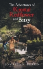 Image for The Adventures of (Kronta) Redflower and Betsy