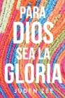 Image for Para Dios Sea La Gloria