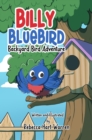 Image for Billy Bluebird: Backyard Bird Adventure