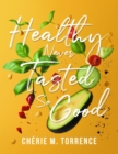 Image for Healthy Never Tasted So Good