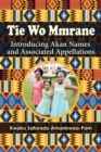 Image for Tie Wo Mmrane: Introducing Akan Names and Associated Appellations