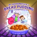 Image for My Grandmother&#39;s Bread Pudding (Capirotada)