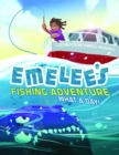 Image for Emelee&#39;s Fishing Adventure: What a Day!