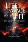 Image for Life from the Palace to the Pit: The Journey of My Life