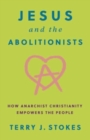 Image for Jesus and the Abolitionists