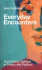 Image for Everyday Encounters: Humanizing Dialogue in Theory and Practice