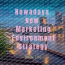 Image for Nowadays New Marketing Environment Strategy