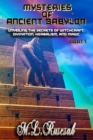 Image for Mysteries of Ancient Babylon : Unveiling the Secrets of Witchcraft, Divination, Herbalism, and Magic Part 1