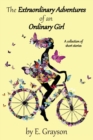Image for The Extraordinary Adventures of an Ordinary Girl