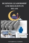 Image for Business Leadership and Religion in Islam