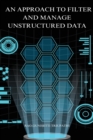 Image for An approach to filter and manage unstructured data