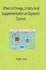 Image for Effect of Omega_3 Fatty Acid Supplementation on Glycemic Control