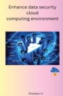 Image for Enhance data security cloud computing environment